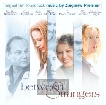 Between Strangers  OST - Zbigniew Preisner