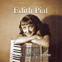 The Little Sparrow - Edith Piaf The Little Sparrow - Edith Piaf