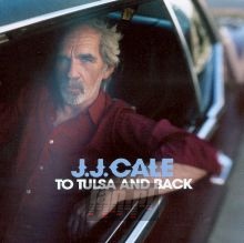 To Tulsa & Back - J.J. Cale