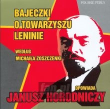 Bajeczki O Towarzyszu Leninie - Janusz Horodniczy