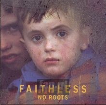 No Roots - Faithless No Roots - Faithless