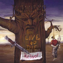 Live To Die-Relived - Intruder