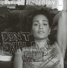Don't Explain - Caroline Henderson - powiększ Don't Explain - Caroline Henderson