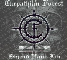 Skjend Hans Lik - Carpathian Forest