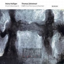 Violinkozert - Heinz Holliger Violinkozert - Heinz Holliger