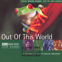 Out Of This World - Rough Guide To...  