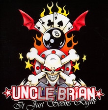 It Just Seems Right - Uncle Brian - bigger It Just Seems Right - Uncle Brian