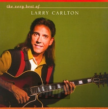 Very Best Of Larry - Larry Carlton