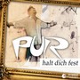 Halt Dich Fest - Pur