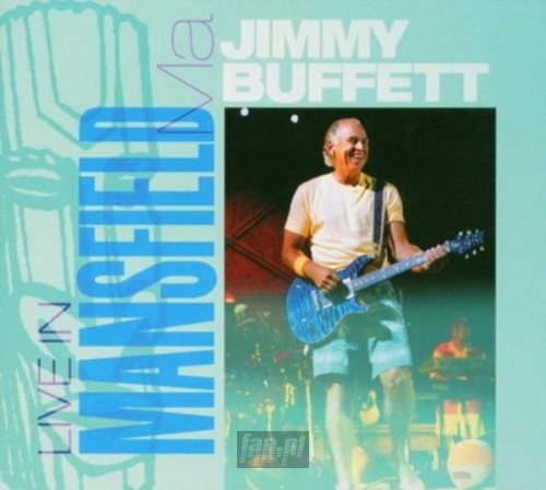 Live In Mansfield - Jimmy Buffett