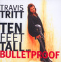 Ten Feet Tall & Bulletpro - Travis Tritt