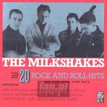 20 Rock & Roll Hits - The Milkshakes - bigger 20 Rock & Roll Hits - The Milkshakes