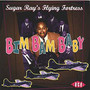 Bim Bam Baby - Sugar Ray's Flying Fortre