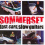 Fast Cars Slow Guitars - Sommerset