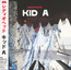 Kid A - Radiohead