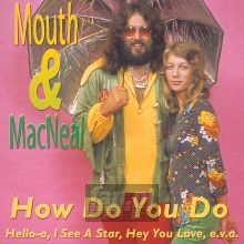 How Do You Do - Mouth & Macneal