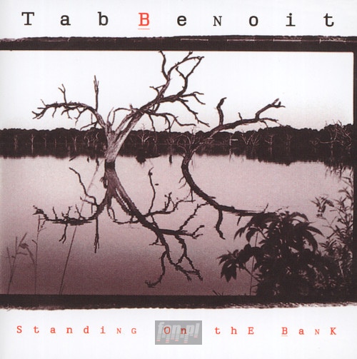 Standing On The Bank - Tab Benoit
