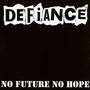 No Future, No Hope - Defiance   