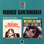 Mongo Explodes/Watermelon - Mongo Santamaria