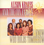 I Know Who Holds Tomorrow - Alison Krauss / Cox Family