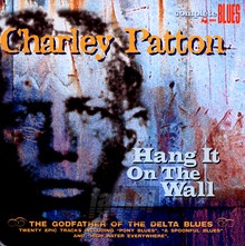 Hang It On The Wall - Charley Patton