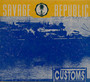 Customs - Savage Republic