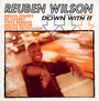 Down With It - Reuben Wilson