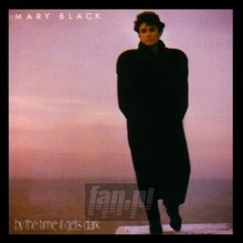 By The Time It Gets Dark - Mary Black
