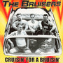 Cruisin' For A Bruisin' - Bruisers