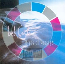 Birds Of Passage - Bel Canto Birds Of Passage - Bel Canto