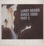 Dance 2000 Part 2 - Larry Heard