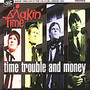 Time Trouble & Money - Makin Time