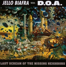 Last Scream Of The Missing Neighbors - Jello Biafra / D.O.A. - bigger Last Scream Of The Missing Neighbors - Jello Biafra / D.O.A.