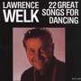 22 Great Songs For Dancin - Lawrence Welk