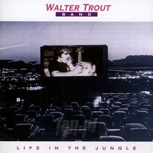 Life In The Jungle - Walter  Trout Band