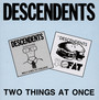 Two Things At Once - Descendents