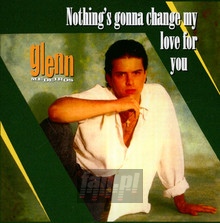 Nothing's Gonna Change My Love - Glenn Medeiros