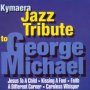 A Jazz Tribute To - Tribute to George Michael