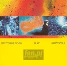 Play Kurt Weill - The Young Gods 