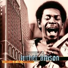 Standing At The Crossraod - Luther Allison Standing At The Crossraod - Luther Allison