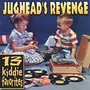13 Kiddie Favorites - Jughead's Revenge