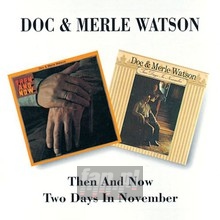2 Days In November/Then & - Doc Watson  & Merle