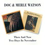 2 Days In November/Then & - Doc Watson  & Merle