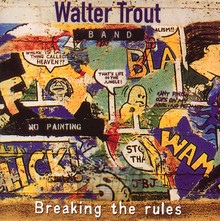 Breaking The Rules - Walter  Trout Band