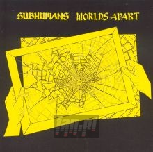 Worlds Apart - Subhumans   