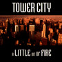 A Little Bit Of Fire - Tower City