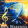 Classical Connection Vol2 - Rick Wakeman