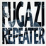 Repeater - Fugazi Repeater - Fugazi