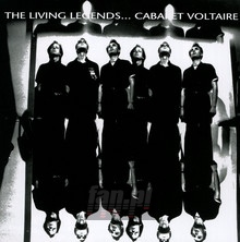 Living Legends - Cabaret Voltaire