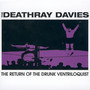 Return Of The Drunk Ventr - Deathray Davies